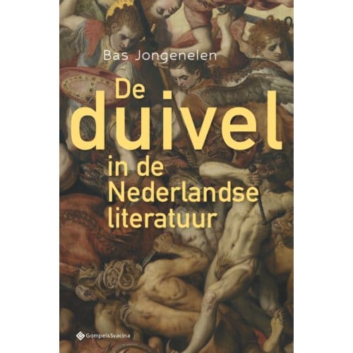 De Duivel In De Nederlandse Literatuur - Bas Jongenelen