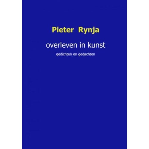 Overleven In Kunst - Pieter Rynja