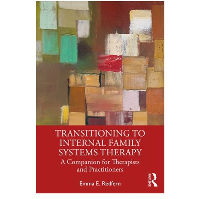 Transitioning To Internal Family Systems Therapy - Redfern, Emma E. (Private practi