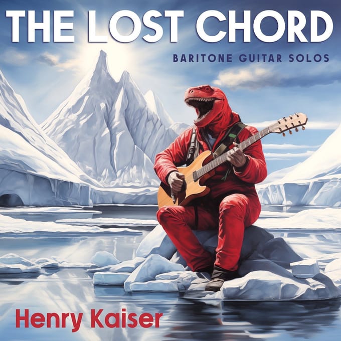 Henry Kaiser - The Lost Chord (CD)