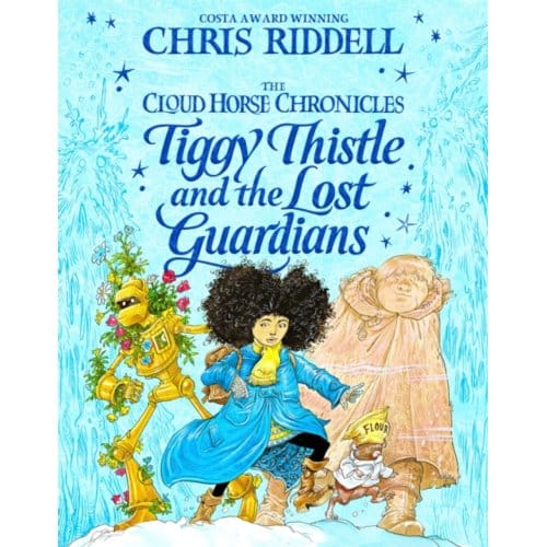 Tiggy Thistle And The Lost Guardians - The Cloud Horse Chronicles - Chris Riddell