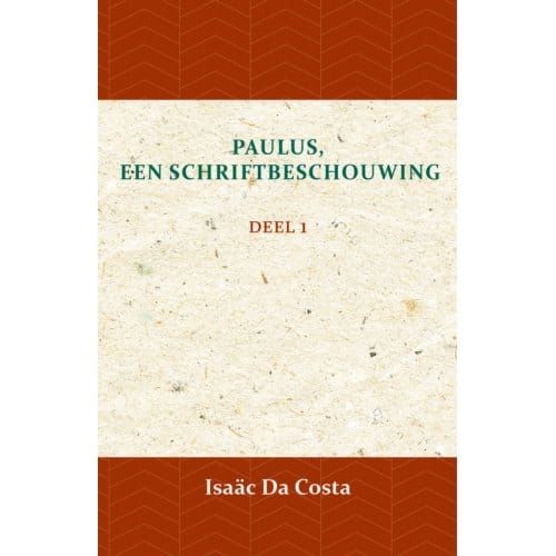 Paulus, Een Schriftbeschouwing 1 - Isaäc Da Costa