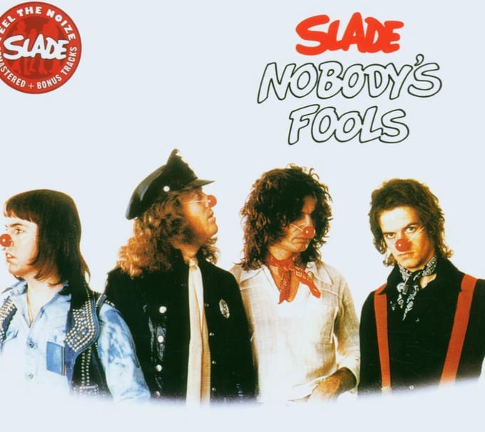 Nobodys Fools - Slade