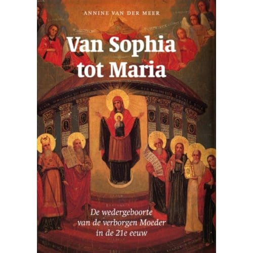 Van Sophia Tot Maria - Annine E. G. van der Meer
