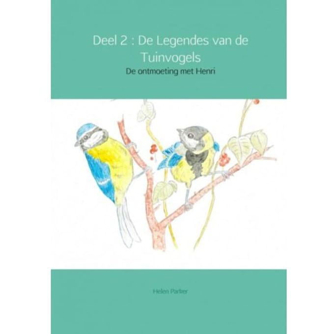 De Legendes Van De Tuinvogels / 2 De Ontmoeting Met Henri - Helen Parker