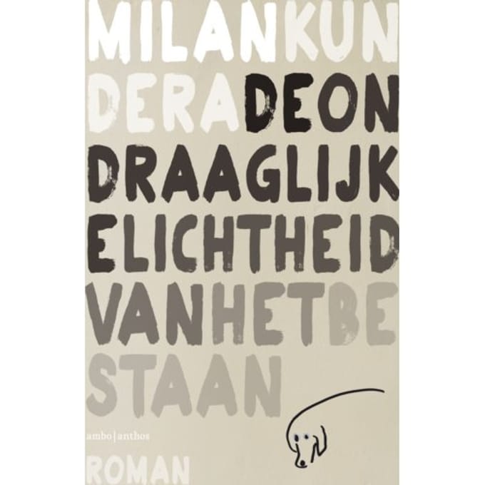 De Ondraaglijke Lichtheid Van Het Bestaan - Milan Kundera
