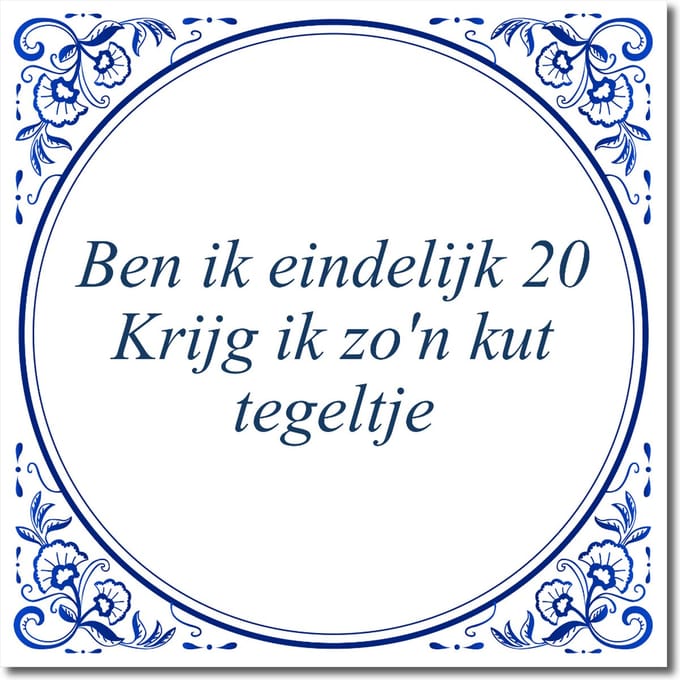 Tegeltje met hangertje - Ben ik eindelijk 20 Krijg ik zo'n kut tegeltje