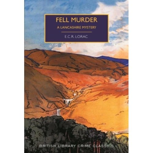 Fell Murder - British Library Crime Classics - E.C.R. Lorac
