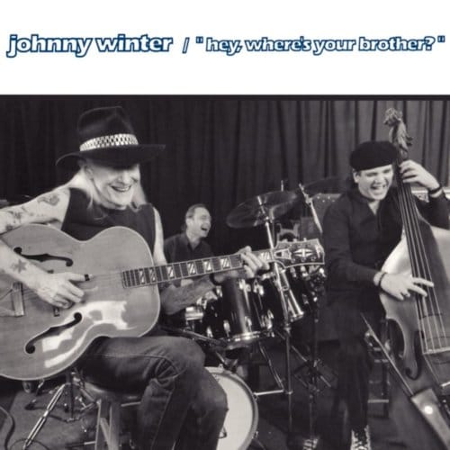 Hey, Where's Your Brother? - Johnny Winter