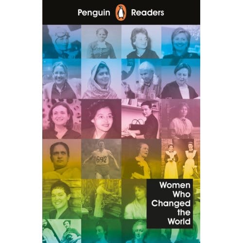 Penguin Readers Level 4: Women Who Changed The World (Elt Graded Reader) - Penguin Readers