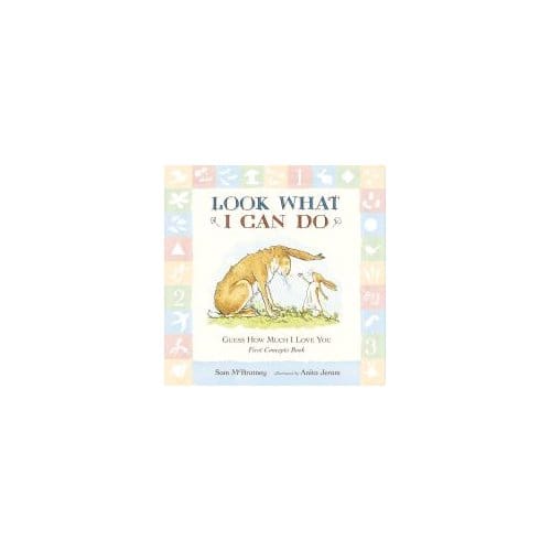 Guess How Much I Love You: Look What I Can Do: First Concepts Book - Sam McBratney