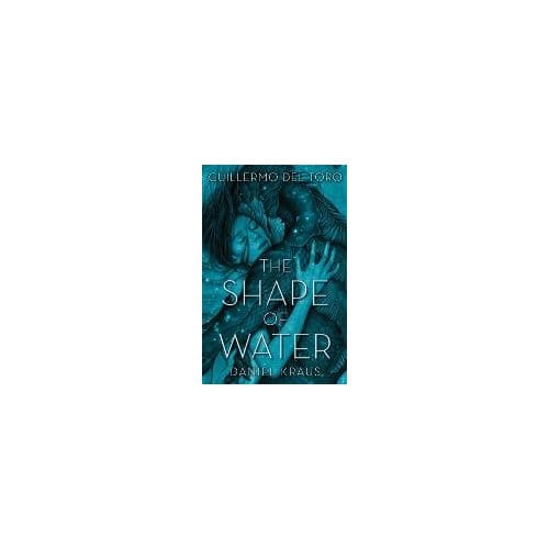 Shape Of Water - GUILLERMO DEL TORO