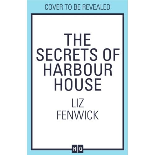 The Secrets Of Harbour House - Liz Fenwick