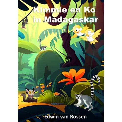 Kimmie En Ko In Madagaskar - Edwin Van Rossen