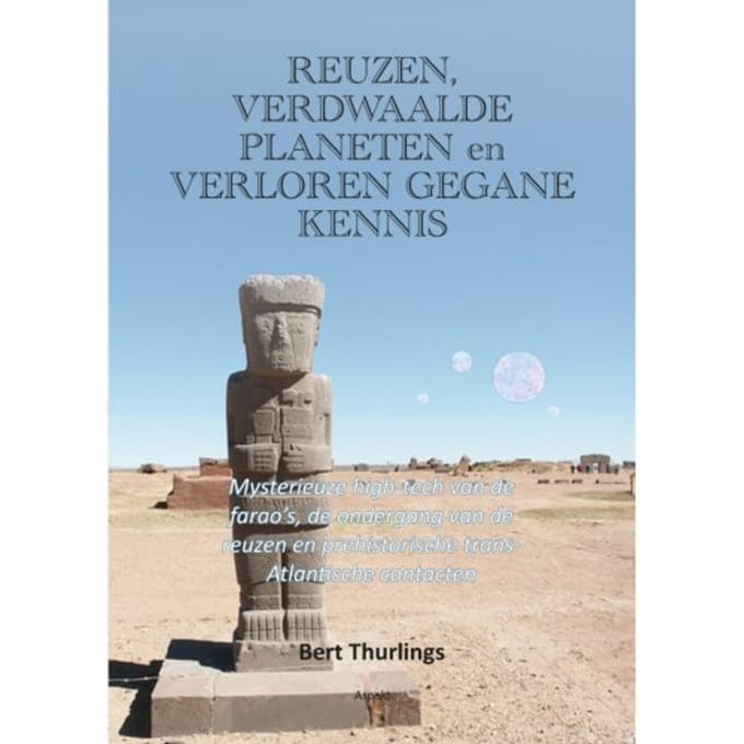 Reuzen, Verdwaalde Planeten En Verloren Gegane Kennis - Bert Thurlings