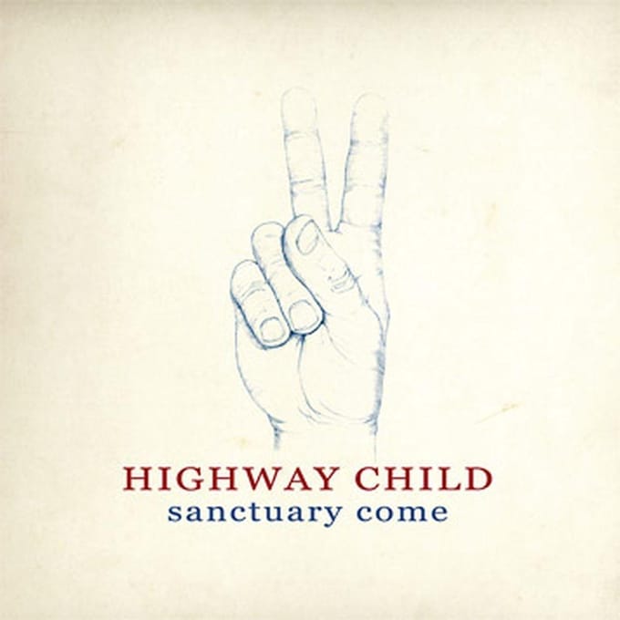 Highway Child - Sanctuary Come (CD)