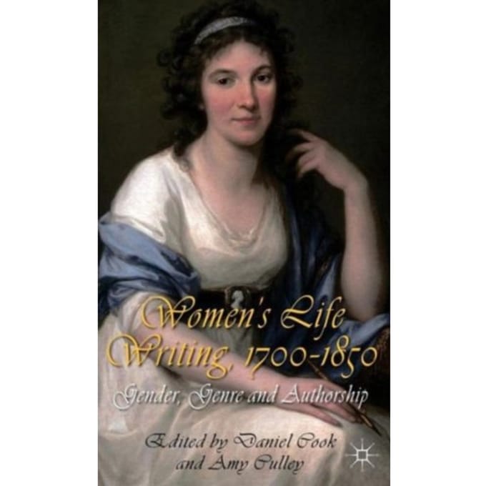 Women's Life Writing, 1700-1850