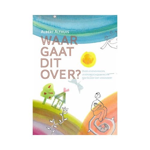 Waar Gaat Dit Over? - Albert Althuis