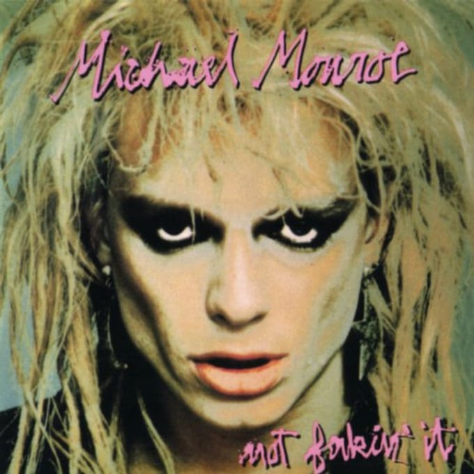 Not Fakin It - Michael Monroe