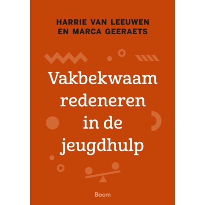Vakbekwaam Redeneren In De Jeugdhulp - Harrie van Leeuwen