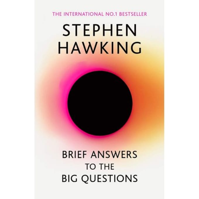 Brief Answers To The Big Questions - Stephen Hawking