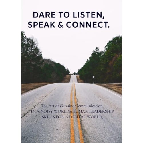 Dare To Listen, Speak & Connect. - H. H.