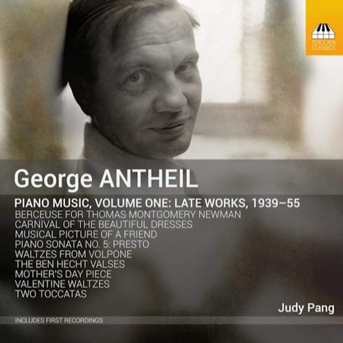 Judy Pang - Antheil: Piano Music, Volume One: Late Works, 1939-55 (CD)