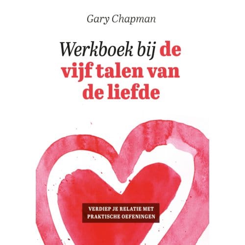 Werkboek Bij De Vijf Talen Van De Liefde - Gary Chapman