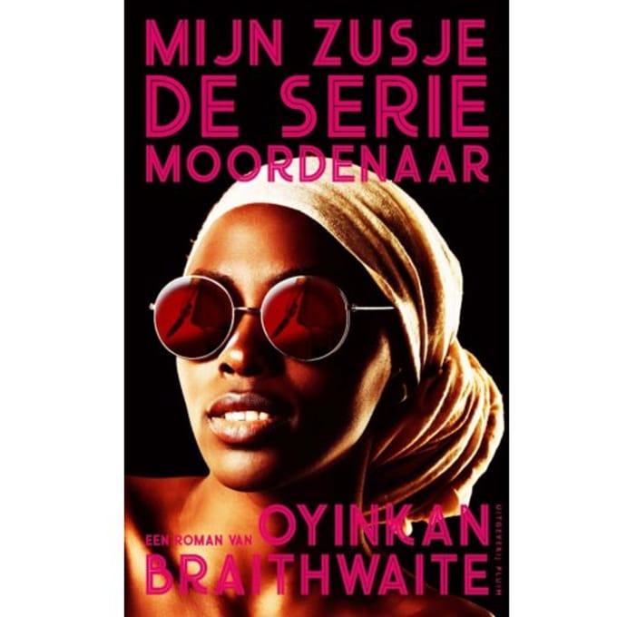 Mijn Zusje, De Seriemoordenaar - Oyinkan Braithwaite