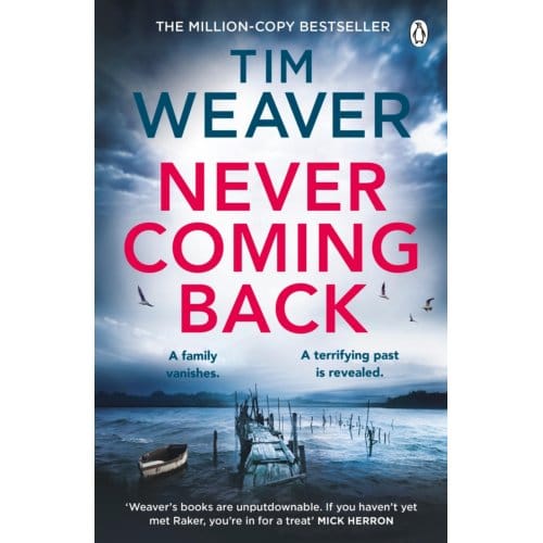 Never Coming Back - David Raker Missing Persons - Tim Weaver