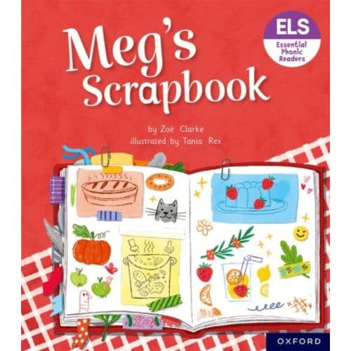 Essential Letters And Sounds: Essential Phonic Readers: Oxford Reading Level 4: Meg's Scrapbook - - Clarke, Zoe
