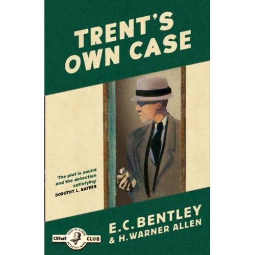 Trent’s Own Case - Philip Trent - E. C. Bentley