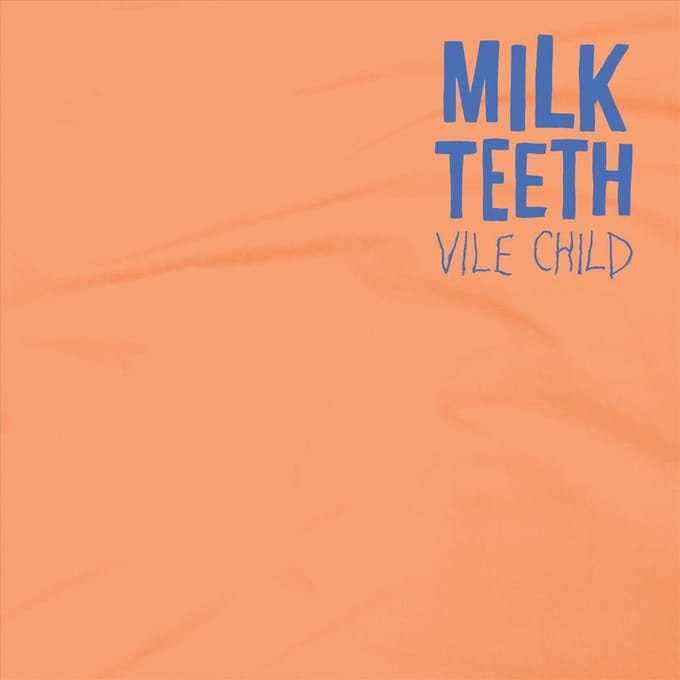 Vile Child - Milk Teeth