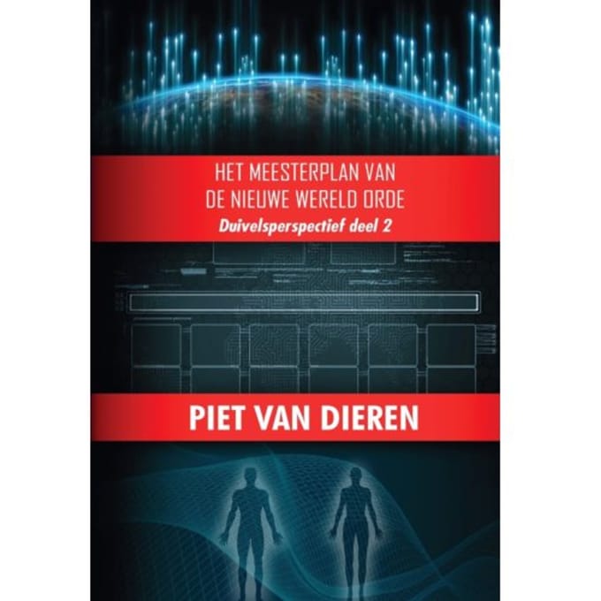 Het Meesterplan Van De Nieuwe Wereld Orde - Duivelsperspectief - Piet van Dieren