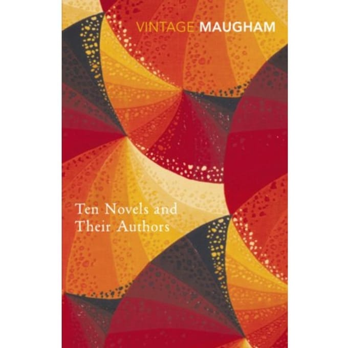 Ten Novels And Their Authors - W. Somerset Maugham