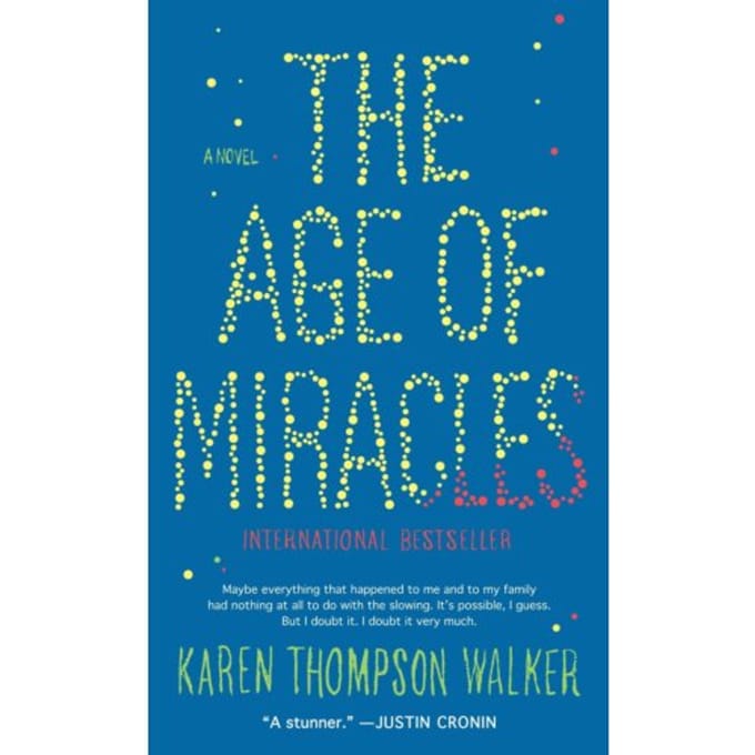 The Age Of Miracles - Karen Thompson Walker