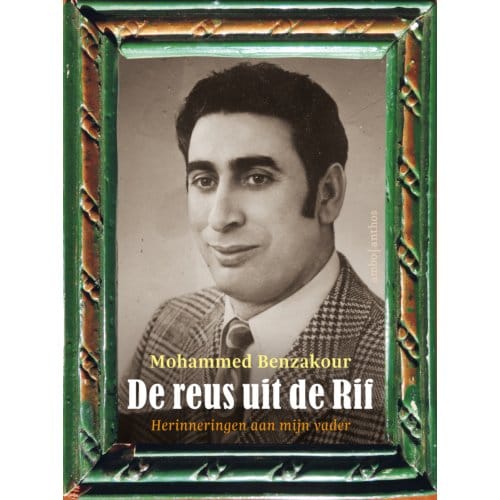 De Reus Uit De Rif - Mohammed Benzakour