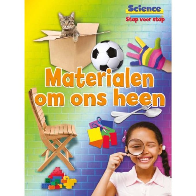 Materialen Om Ons Heen - Science Stap Voor Stap - Ruth Owen