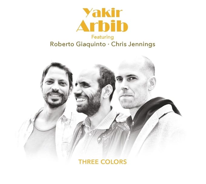 Yakir Arbib Feat. Roberto Giaquinto & Chris Jennings - Three Colors (CD)