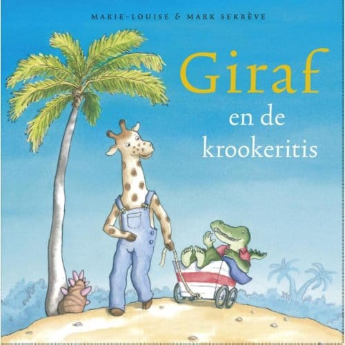 Giraf En De Krookeritis - Giraf - Marie-Louise Sekreve