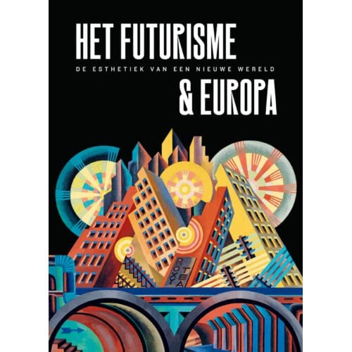 Futurisme & Europa - Fabio Benzi