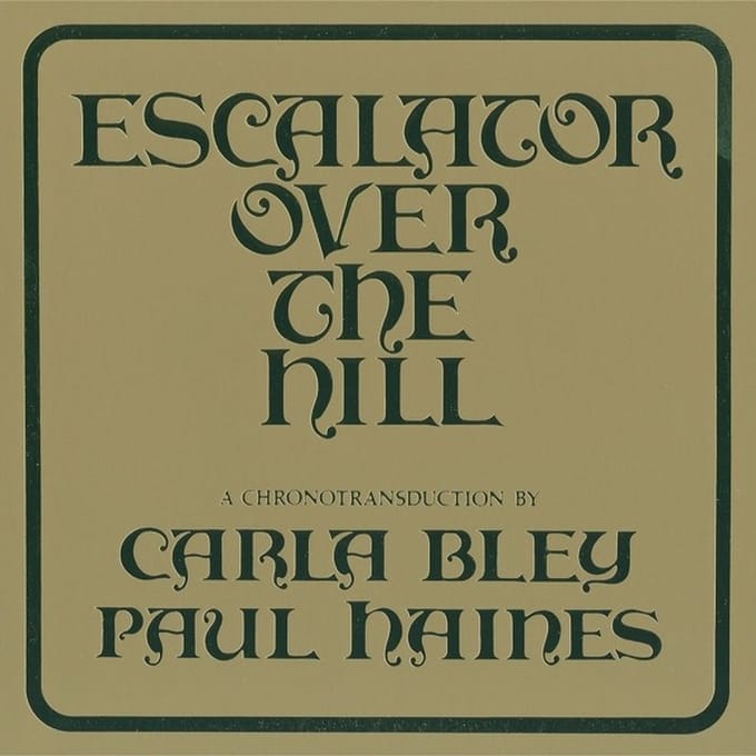 Carla Bley, Paul Haines - Escalator Over The Hill (2 CD)