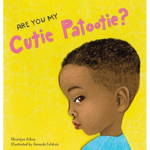 Are You My Cutie Patootie? - Monique Aiken