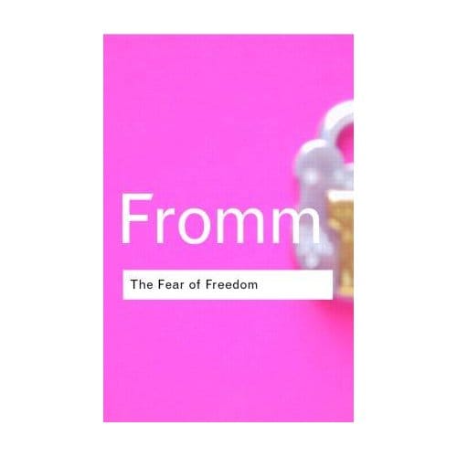 The Fear Of Freedom - Routledge Classics - Fromm, Erich
