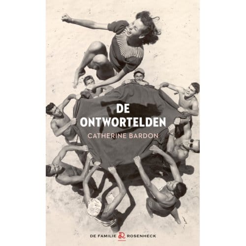 De Ontwortelden - De Familie Rosenheck - Catherine Bardon