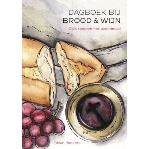 Dagboek Bij Brood En Wijn - Edwin Jonkers