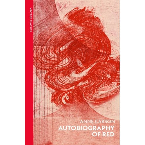 Autobiography Of Red - Vintage Classics - Anne Carson
