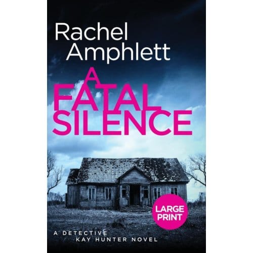A Fatal Silence - Detective Kay Hunter - Rachel Amphlett