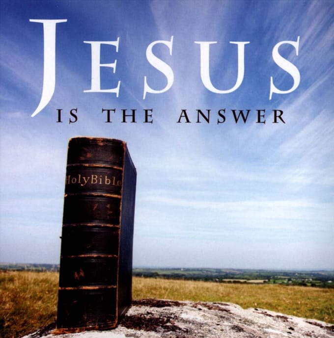 Jesus Is The Answer