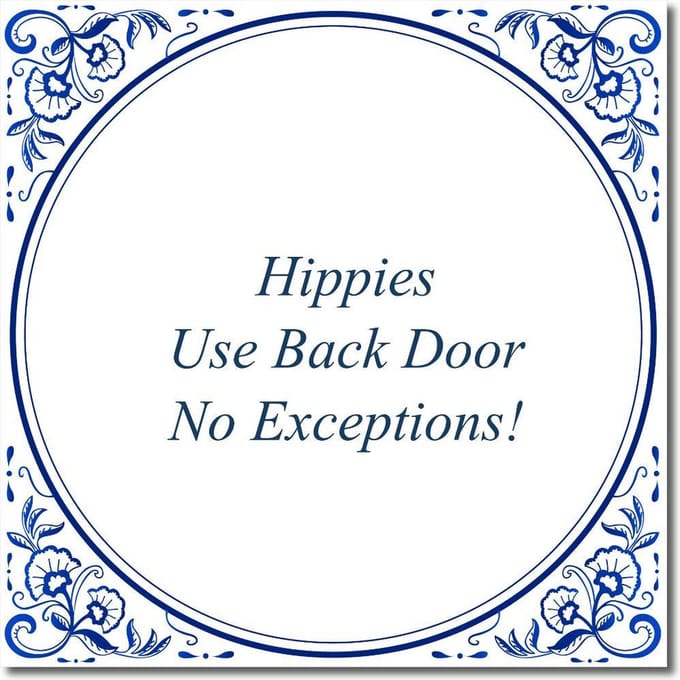 Tegeltje met standaard - Hippies Use Back Door No Exceptions!